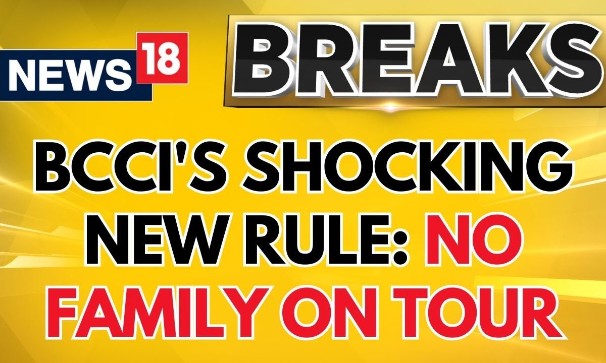 BCCIs New Rule: No More Family Accompaniment for Indian Cricketers on Tour | Cricket News Today