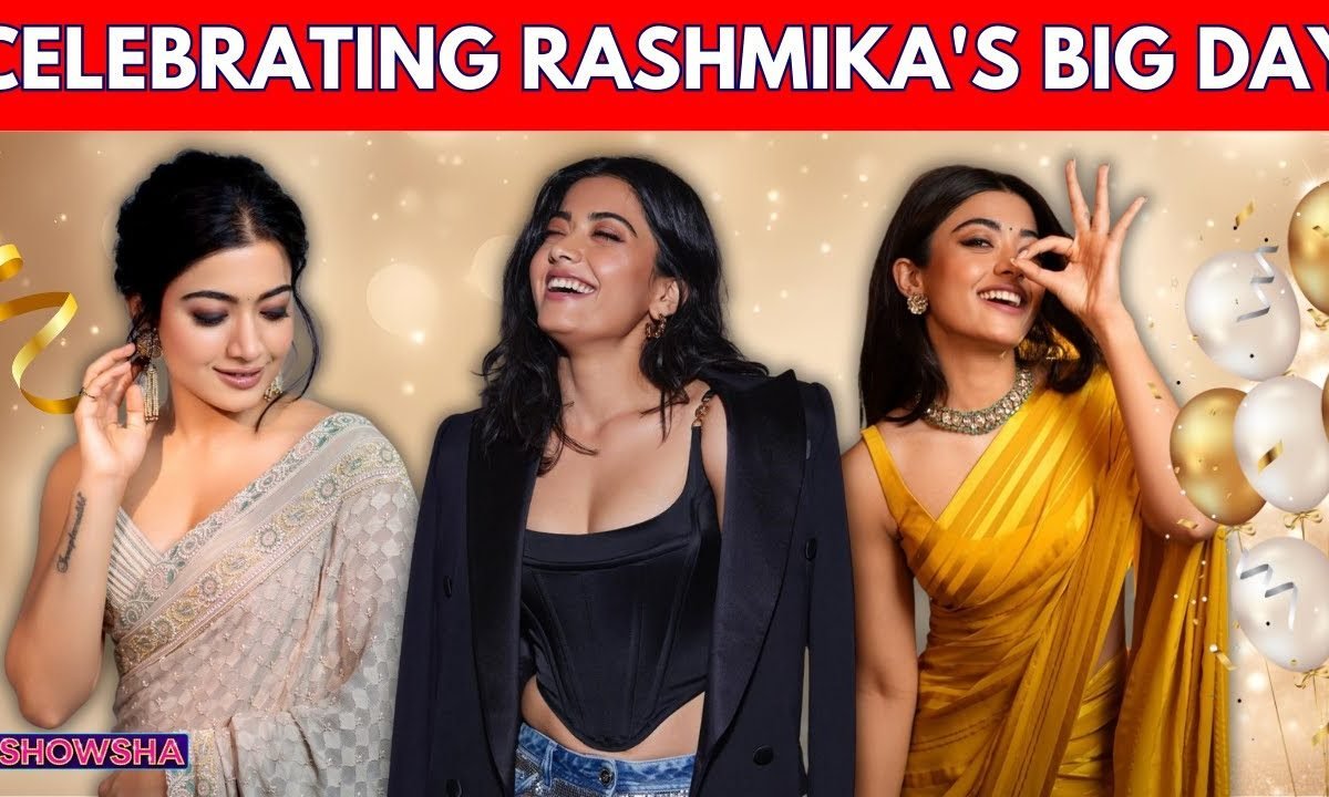 As Rashmika Mandanna Turns A Year Older, We Celebrate The Iconic Roles That Made Her A Star