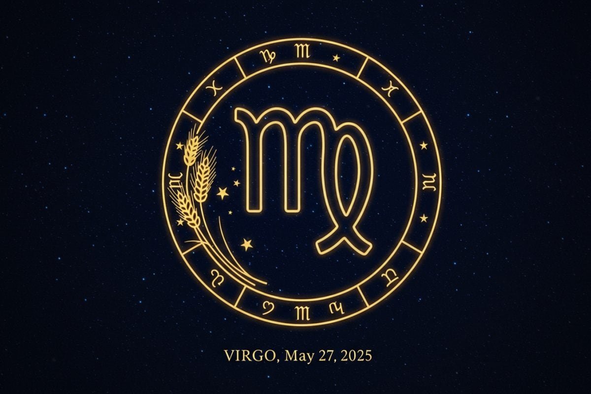 Virgo Horoscope Today, May 27th, 2025