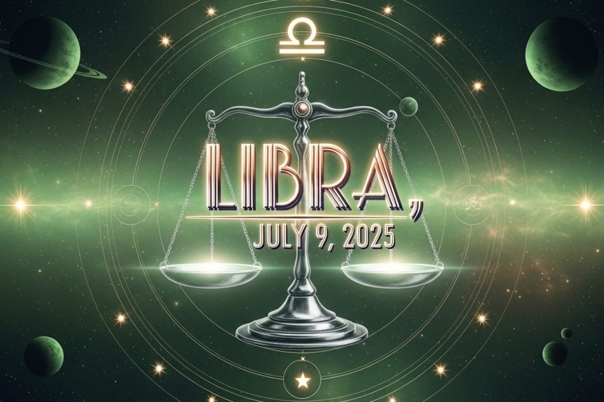 Libra Horoscope Today, July 9th, 2025
