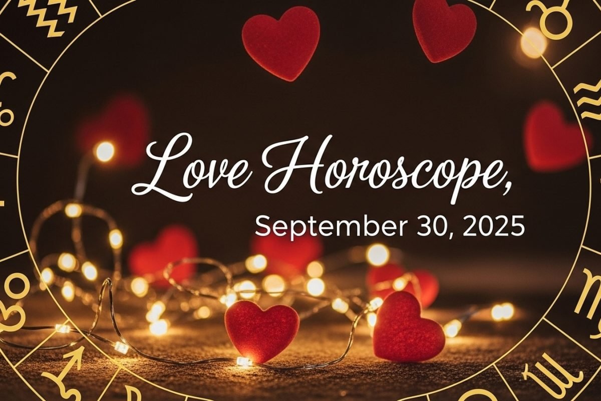 Love Horoscope Today, September 30, 2025