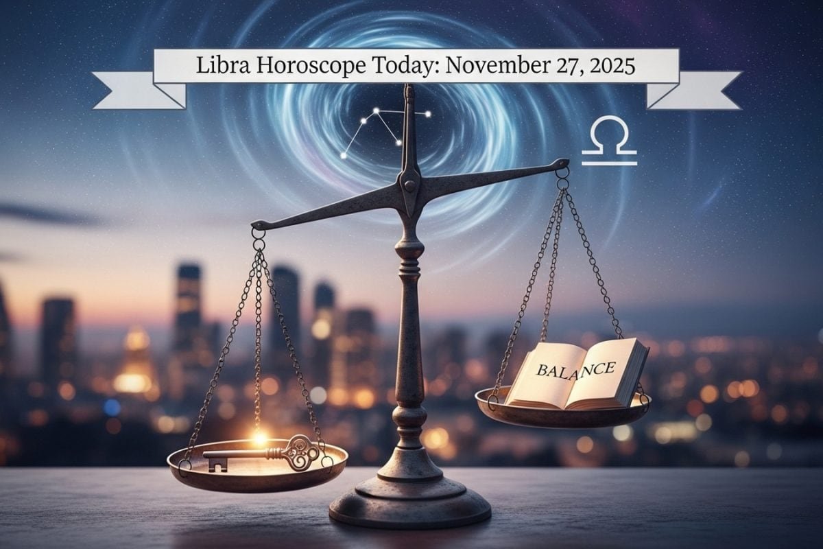 Libra Horoscope Today, November 27, 2025